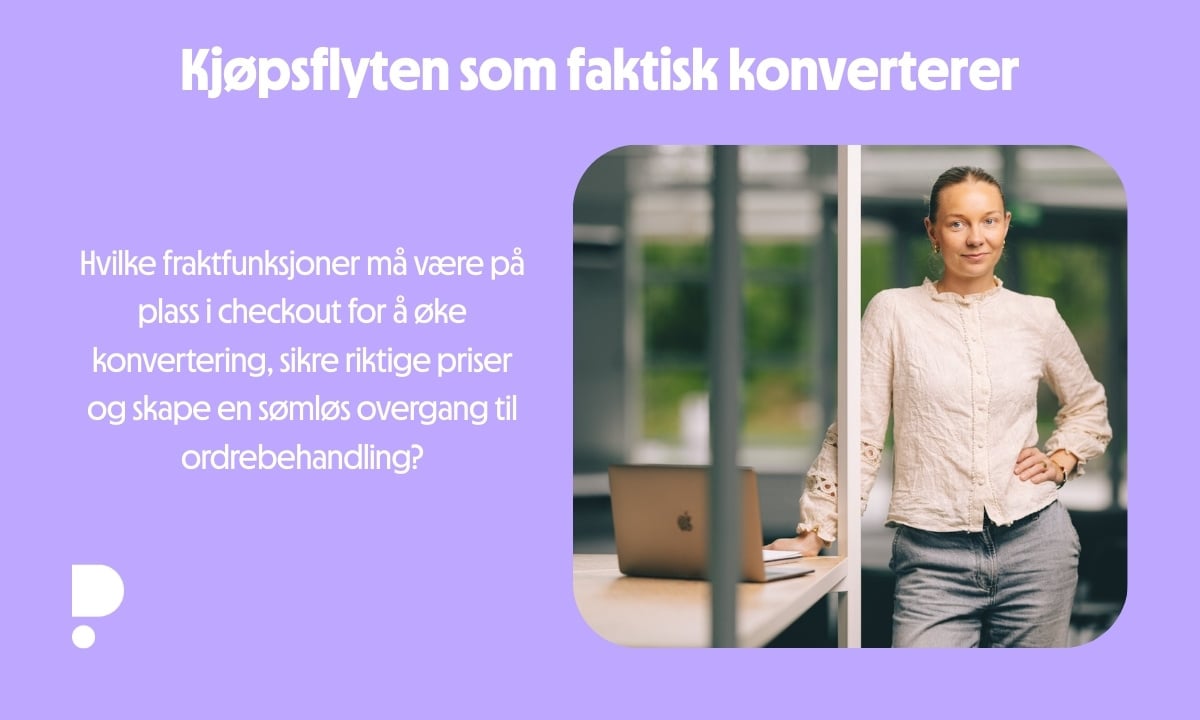 Hvilke funksjoner trenger du i kjøpsflyten?
