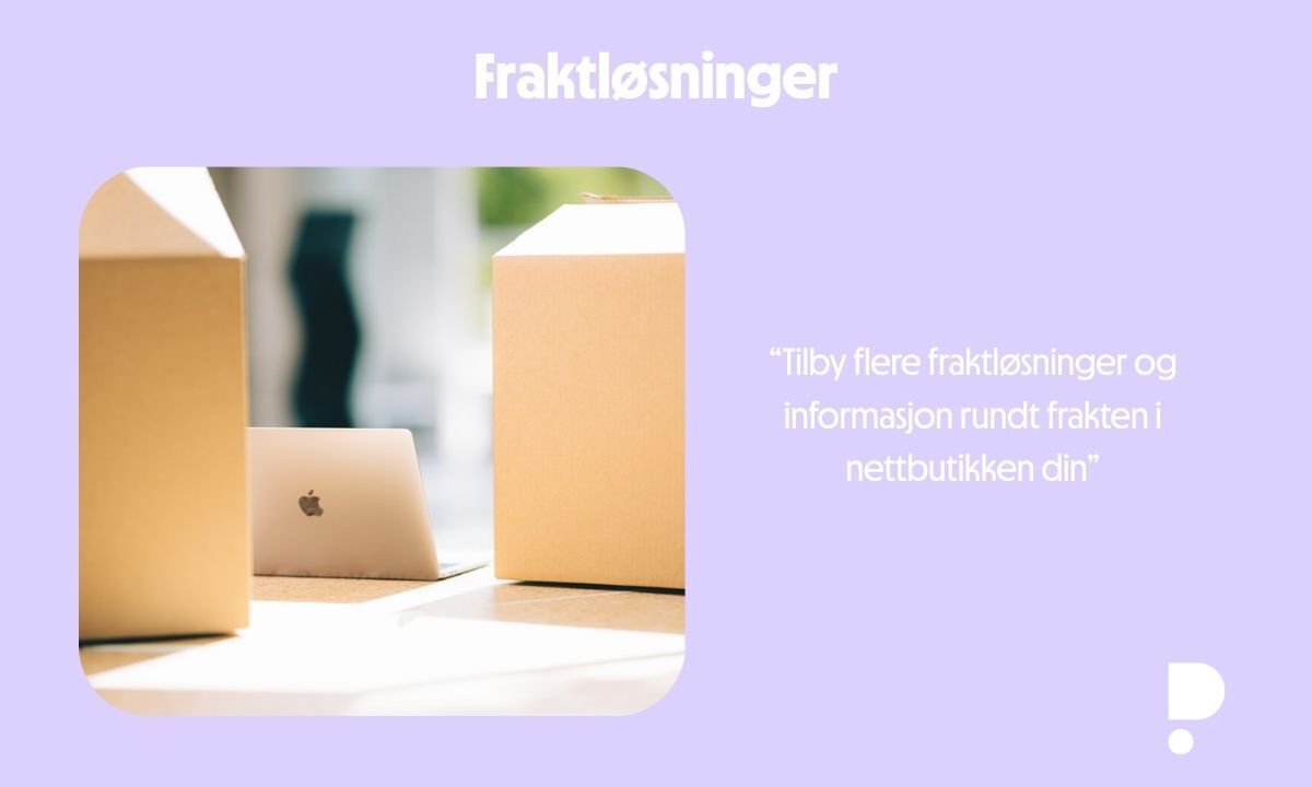 Fraktløsningen du tilbyr kundene dine påvirker salget ditt